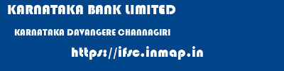 KARNATAKA BANK LIMITED  KARNATAKA DAVANGERE CHANNAGIRI   ifsc code